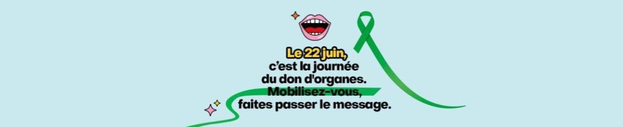 🟢 22 juin : Journée nationale de réflexion sur le don d’organes, de tissus et la greffe